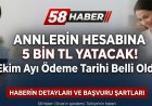 Annelerin Hesabına 5 Bin TL Yatacak! Ekim Ayı Ödeme Tarihi Belli Oldu