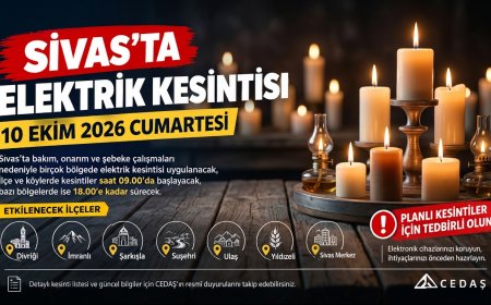 Sivas’ta 10 Ekim Elektrik Kesintisi: 9 İlçe ve Köyde Saatler Sürecek