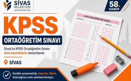 Sivas’ta KPSS Ortaöğretim Sınavı Yarın