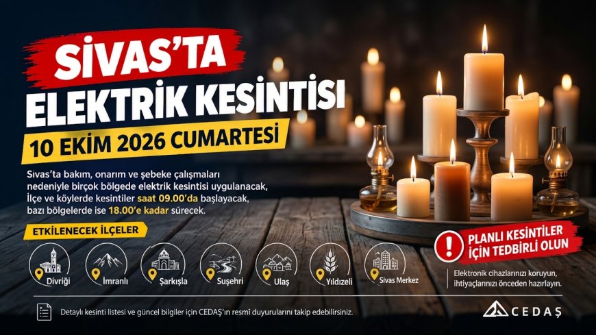 Sivas’ta 10 Ekim Elektrik Kesintisi: 9 İlçe ve Köyde Saatler Sürecek